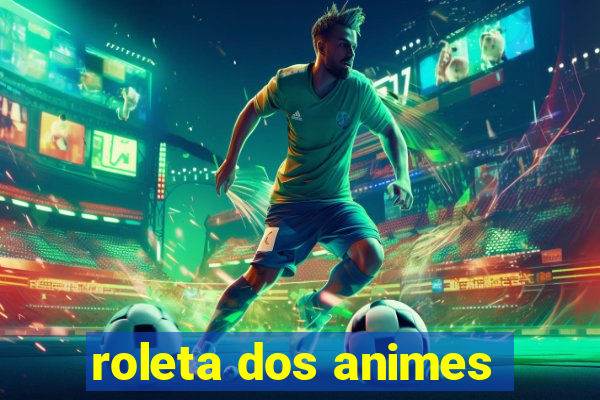 roleta dos animes